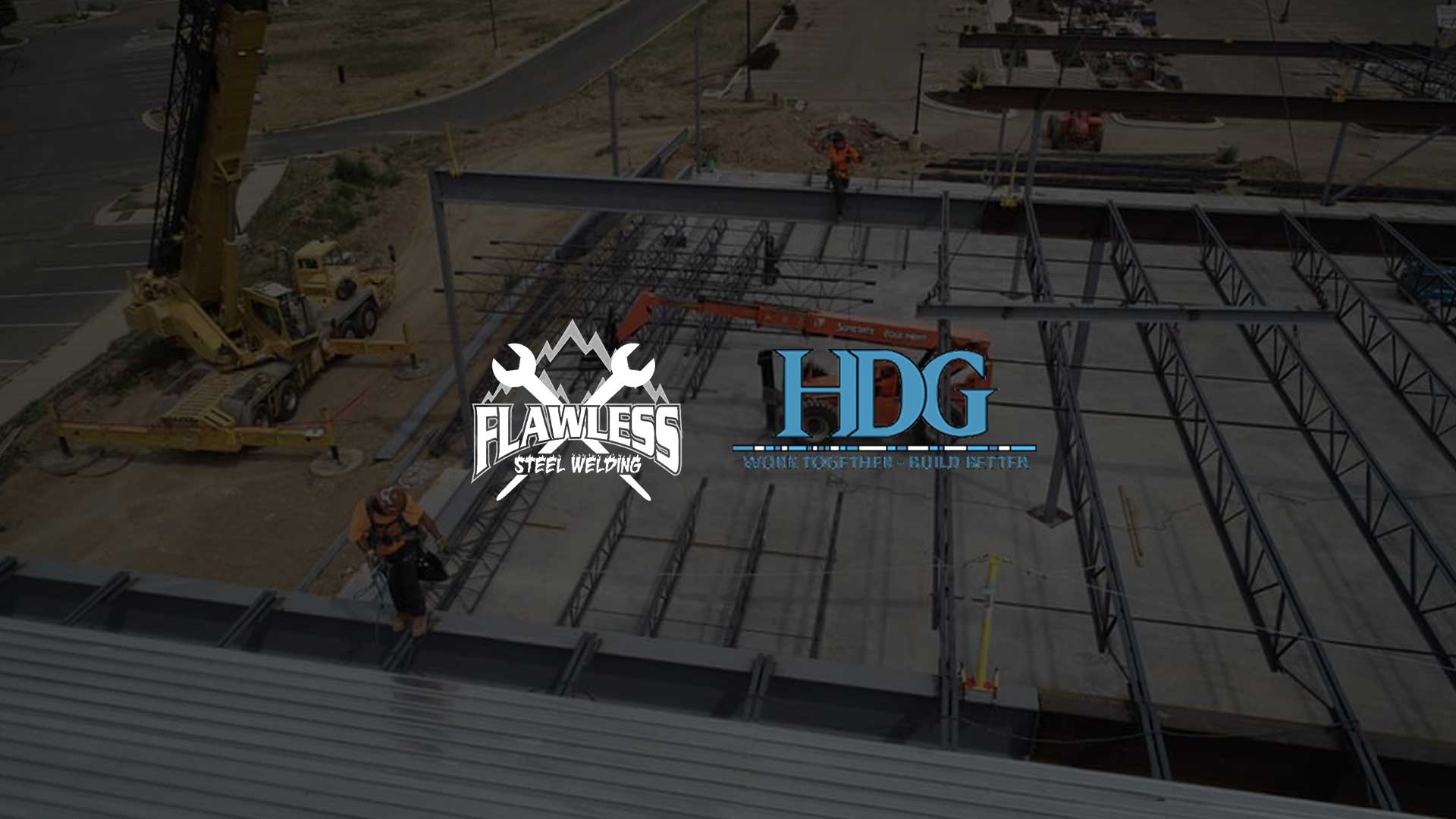 Flawless steel welding logo and HDG logo against a construction worker, construction equipment, and steel structure background.
